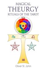 Magical Theurgy - Rituals of the Tarot