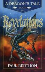 A Dragon's Tale Book IV Revelations
