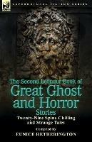 The Second Leonaur Book of Great Ghost and Horror Stories: Twenty-Nine Spine Chilling and Strange Tales