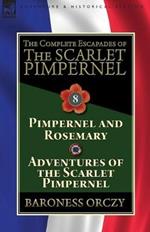 The Complete Escapades of The Scarlet Pimpernel: Volume 8-Pimpernel and Rosemary & Adventures of the Scarlet Pimpernel