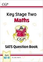 KS2 Maths SATS Question Book - Ages 10-11 (for the 2025 tests)