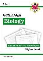 GCSE Biology AQA Exam Practice Workbook - Higher (includes answers)