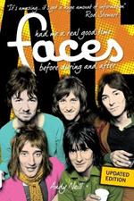 Faces: Had Me a Real Good Time, Before, During and After