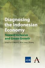 Diagnosing the Indonesian Economy: Toward Inclusive and Green Growth