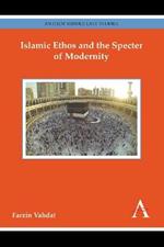 Islamic Ethos and the Specter of Modernity