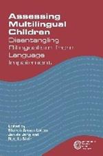 Assessing Multilingual Children: Disentangling Bilingualism from Language Impairment