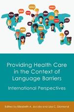 Providing Health Care in the Context of Language Barriers: International Perspectives