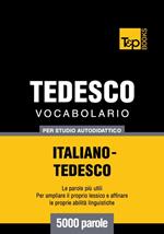 Vocabolario Italiano-Tedesco per studio autodidattico - 5000 parole