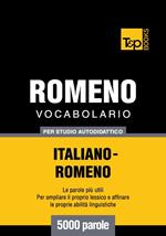 Vocabolario Italiano-Romeno per studio autodidattico - 5000 parole