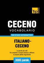 Vocabolario Italiano-Ceceno per studio autodidattico - 3000 parole