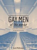 Gay Men at the Movies: Cinema, Memory and the History of a Gay Male Community