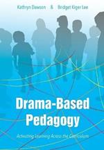 Drama-based Pedagogy: Activating Learning Across the Curriculum