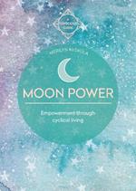 Moon Power: Empowerment through cyclical living