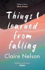 Things I Learned from Falling: The must-read true story