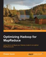 Optimizing Hadoop for MapReduce