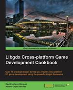 Libgdx Cross-platform Game Development Cookbook