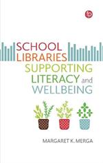 School Libraries Supporting Literacy and Wellbeing