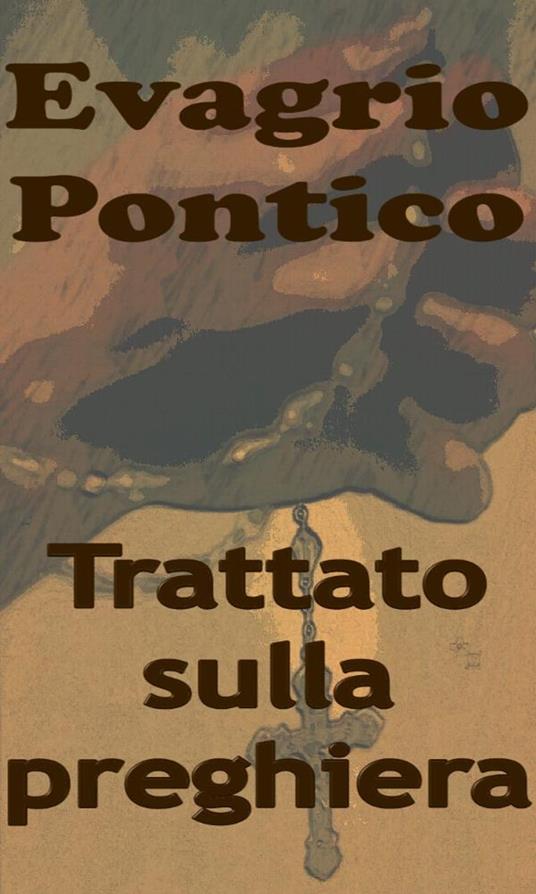 Trattato sulla preghiera - Pontico Evagrio - ebook