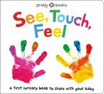 See, Touch, Feel: A First Sensory Book