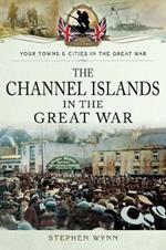 The Channel Islands in the Great War