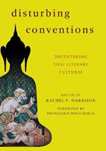 Disturbing Conventions: Decentering Thai Literary Cultures