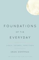 Foundations of the Everyday: Shock, Deferral, Repetition