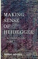 Making Sense of Heidegger: A Paradigm Shift