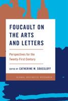 Foucault on the Arts and Letters: Perspectives for the 21st Century