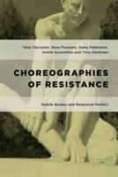 Choreographies of Resistance: Mobile Bodies and Relational Politics