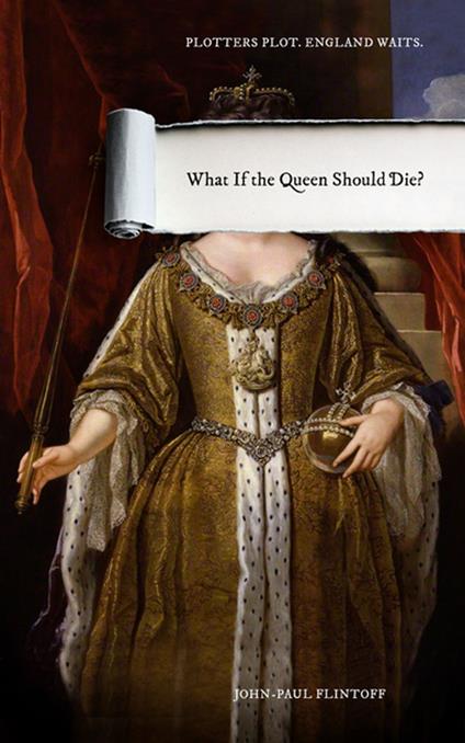 What If the Queen Should Die?