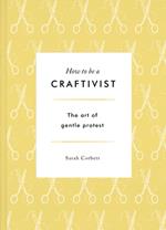 How to be a Craftivist