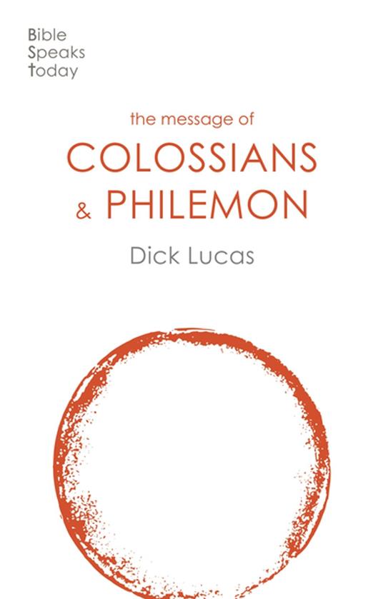 The Message of Colossians & Philemon