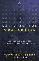 Satisfaction Guaranteed: A Future And A Hope For Same-Sex Attracted Christians