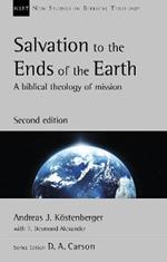 Salvation to the Ends of the Earth (second edition): A Biblical Theology Of Mission