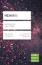 Heaven (Lifebuilder Study Guides): Finding Our True Home