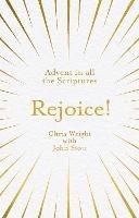 Rejoice!: Advent in All the Scriptures