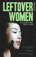 Leftover Women: The Resurgence of Gender Inequality in China