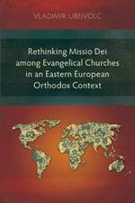 Rethinking Missio Dei Among Evangelical Churches in an Eastern European Orthodox Context