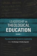 Leadership in Theological Education: Foundations for Academic Leadership