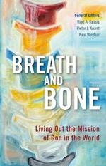 Breath and Bone: Living Out the Mission of God in the World