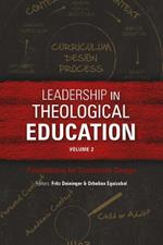 Leadership in Theological Education, Volume 2: Foundations for Curriculum Design