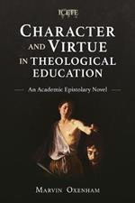 Character and Virtue in Global Theological Education: An Academic Epistolary Novel