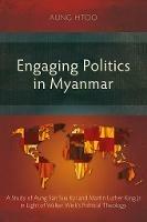 Engaging Politics in Myanmar: A Study of Aung San Suu Kyi and Martin Luther King Jr in Light of Walter Wink's Political Theology