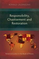 Responsibility, Chastisement, and Restoration: Relational Justice in the Book of Hosea