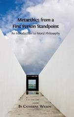 Metaethics from a First Person Standpoint: An Introduction to Moral Philosophy