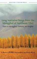 Long Narrative Songs from the Mongghul of Northeast Tibet: Texts in Mongghul, Chinese, and English