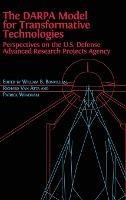 The DARPA Model for Transformative Technologies: Perspectives on the U.S. Defense Advanced Research Projects Agency