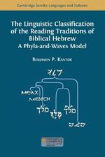 The Linguistic Classification of the Reading Traditions of Biblical Hebrew: A Phyla-and-Waves Model