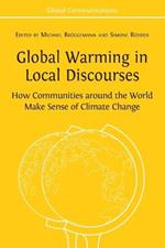 Global Warming in Local Discourses: How Communities around the World Make Sense of Climate Change