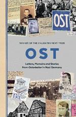 OST: Letters, Memoirs and Stories from Ostarbeiter in Nazi Germany